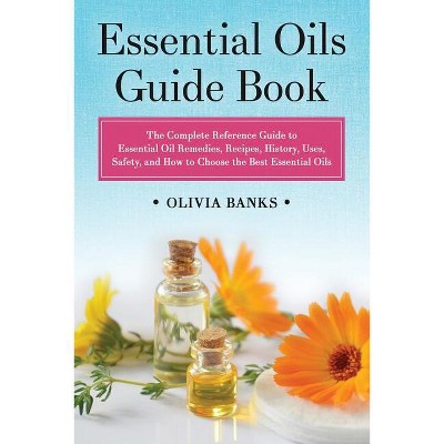Essential Oils Guide Book - by  Olivia Banks (Paperback)