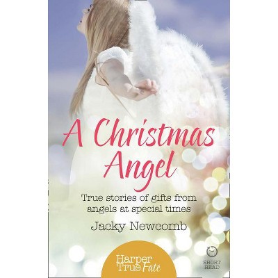 A Christmas Angel - (Harpertrue Fate - A Short Read) by  Jacky Newcomb (Paperback)
