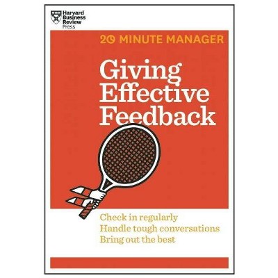 Giving Effective Feedback (HBR 20-Minute Manager Series) - by  Harvard Business Review (Paperback)