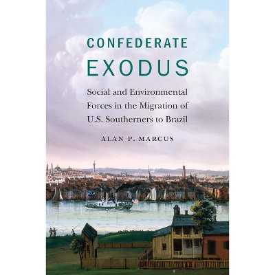 Confederate Exodus - by  Alan P Marcus (Hardcover)