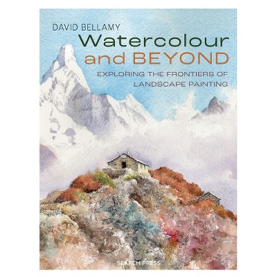 Watercolour and Beyond - by  David Bellamy (Paperback)