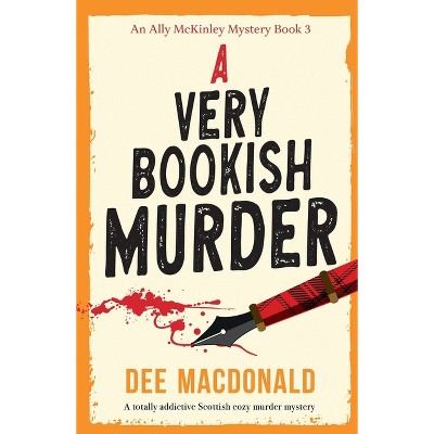 A Very Bookish Murder - (An Ally McKinley Mystery) by  Dee MacDonald (Paperback)