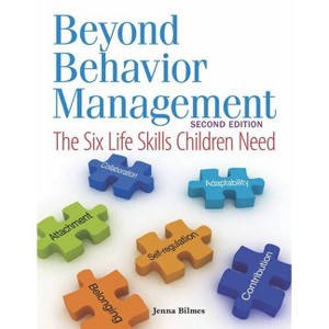 Beyond Behavior Management - 2nd Edition by  Jenna Bilmes (Paperback) - 1 of 1