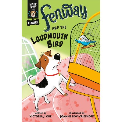 Fenway and the Loudmouth Bird - (Make Way for Fenway!) by Victoria J Coe