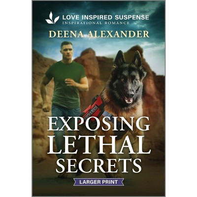 Exposing Lethal Secrets - Large Print by  Deena Alexander (Paperback)