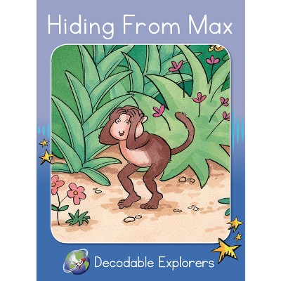 Hiding from Max - (Red Rocket (Tm) Readers Decodable Explorers) by  Pam Holden (Paperback)