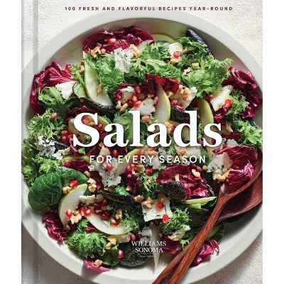 Williams Sonoma Salads for Every Season - (Hardcover)