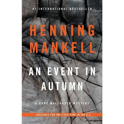 An Event in Autumn - (Kurt Wallander) by  Henning Mankell (Paperback)
