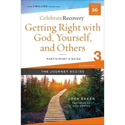 Getting Right with God, Yourself, and Others Participant's Guide 3 - (Celebrate Recovery) by  John Baker (Paperback)