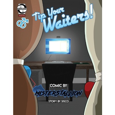 Tip Your Waiters! - by  Mister Stallion (Paperback)