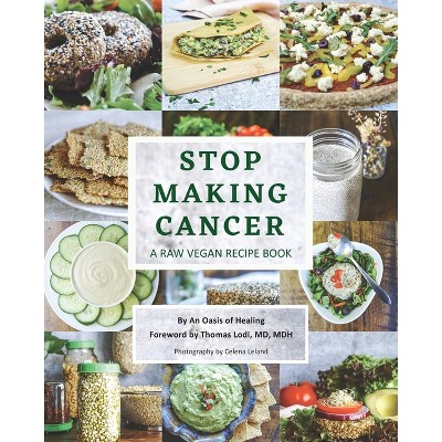 Stop Making Cancer - by An Oasis of Healing & Thomas Lodi