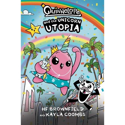 Quinnelope and the Unicorn Utopia - by  Hf Brownfield & Kayla Coombs (Paperback)