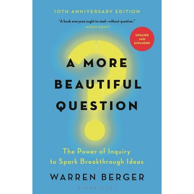 A More Beautiful Question - by  Warren Berger (Paperback)