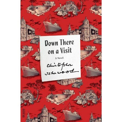 Down There on a Visit - (FSG Classics) by  Christopher Isherwood (Paperback)