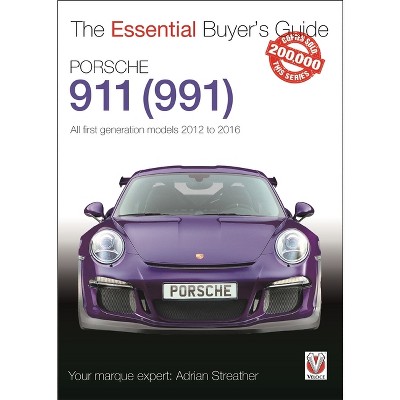Porsche 911 (991) - (Essential Buyer's Guide) by  Adrian Streather (Paperback)