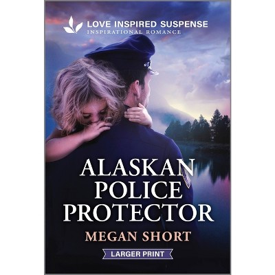Alaskan Police Protector - Large Print by  Megan Short (Paperback)