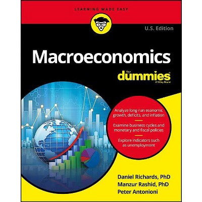 Macroeconomics for Dummies, U.S. Edition - (For Dummies) by  Dan Richards & Manzur Rashid & Peter Antonioni (Paperback)