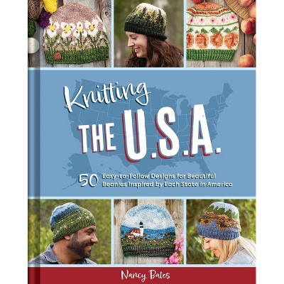 Knitting the U.S.A. - by  Nancy Bates (Hardcover)