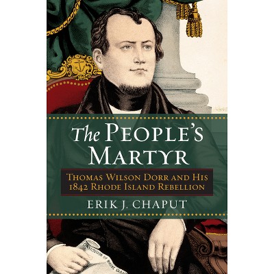 The People's Martyr - by  Erik J Chaput (Paperback)