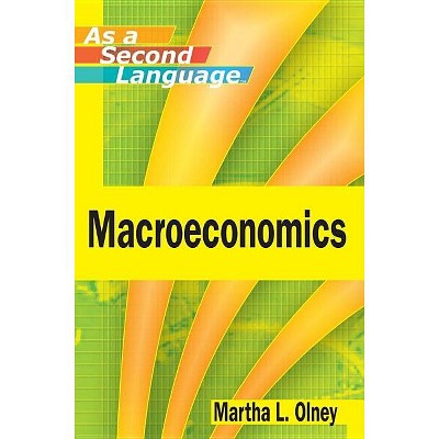 Macroeconomics as a Second Language - by  Martha L Olney (Paperback)