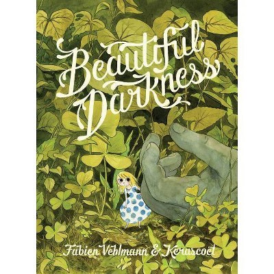 Beautiful Darkness - by  Fabien Vehlmann & Kerascoët (Paperback)