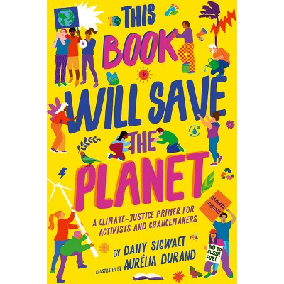 This Book Will Save the Planet - (Empower the Future) by  Dany Sigwalt (Paperback)