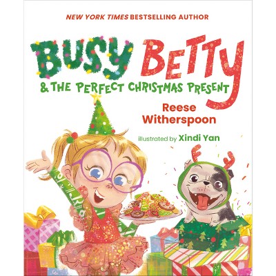 Busy Betty & the Perfect Christmas Present - by Reese Witherspoon (Hardcover)