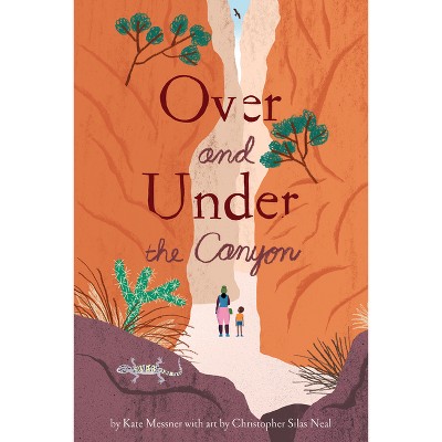 Over and Under the Canyon - by Kate Messner