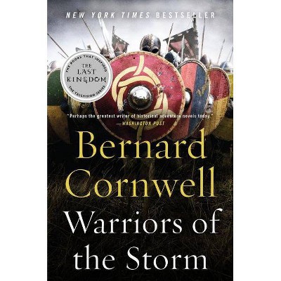 Warriors of the Storm - (Last Kingdom (Formerly Saxon Tales)) by  Bernard Cornwell (Paperback)
