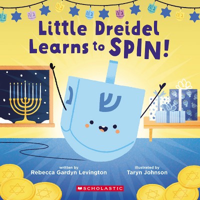 Little Dreidel Learns to Spin - by  Rebecca Gardyn Levington (Paperback)