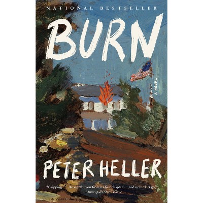 Burn - (Vintage Contemporaries) by  Peter Heller (Paperback)