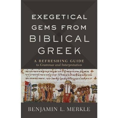 Exegetical Gems from Biblical Greek - (Hardcover)