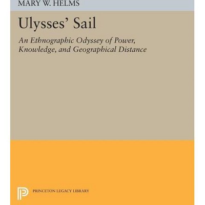 Ulysses' Sail - (Princeton Legacy Library) by  Mary W Helms (Paperback)