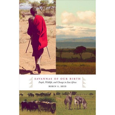 Savannas of Our Birth - by  Robin Reid (Hardcover)