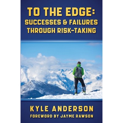 To The Edge - by  Kyle Anderson (Paperback)