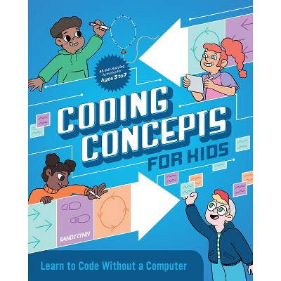 Coding Concepts for Kids - by  Randy Lynn (Paperback)