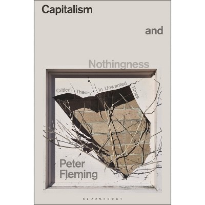 Capitalism and Nothingness - by  Peter Fleming (Hardcover)
