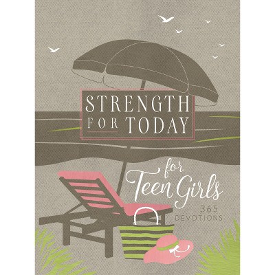 Strength for Today for Teen Girls - (Ziparound Devotionals) by  Broadstreet Publishing Group LLC (Leather Bound)