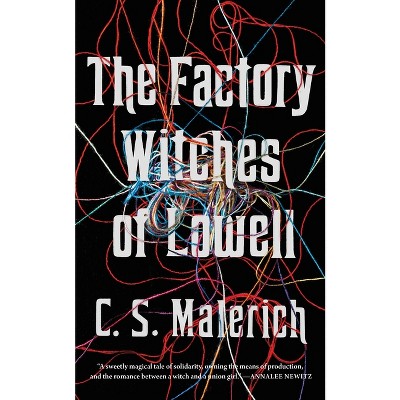 The Factory Witches of Lowell - by  C S Malerich (Paperback)