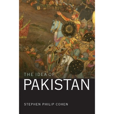 Idea of Pakistan - 2nd Edition by  Stephen P Cohen (Paperback)