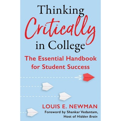 Thinking Critically in College - by  Louis Newman (Paperback)