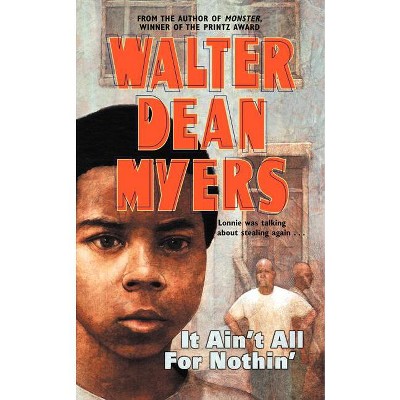 It Ain't All for Nothin' - by  Walter Dean Myers (Paperback)