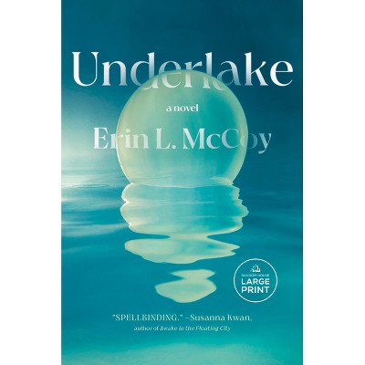 Underlake - Large Print by  Erin L McCoy (Paperback)