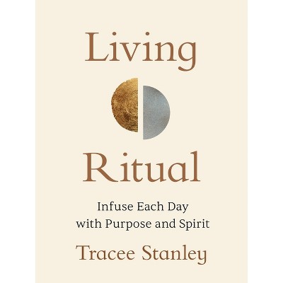 Living Ritual - by  Tracee Stanley (Paperback)