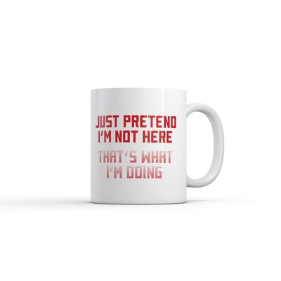 Crazy Dog Just Pretend Im Not Here Thats What Im Doing Mug Funny Graphic Novelty Coffee Cup-11oz