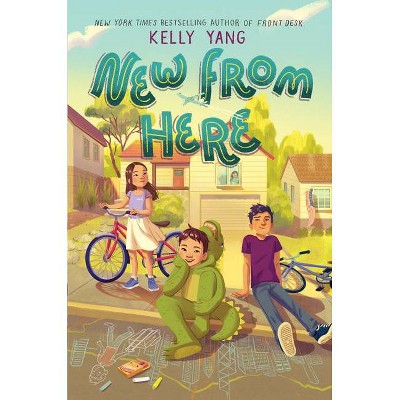 New from Here - by Kelly Yang (Hardcover)