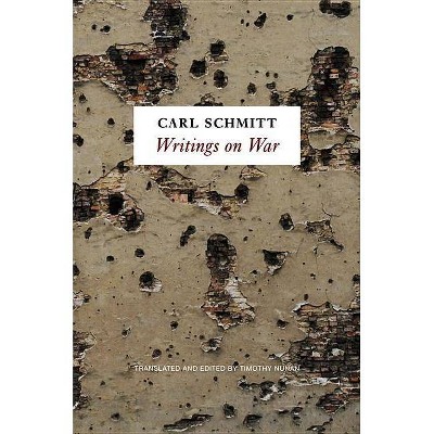 Writings on War - by  Carl Schmitt (Paperback)