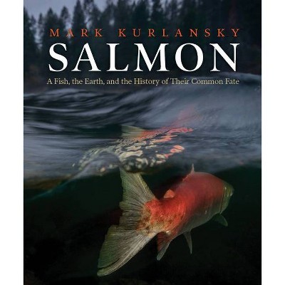 Salmon - by  Mark Kurlansky (Hardcover)