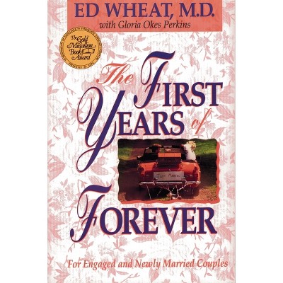 The First Years of Forever - (Pyranee Books) by  Ed Wheat & Gloria Okes Perkins (Paperback)
