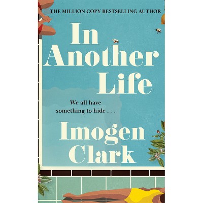 In Another Life - by  Imogen Clark (Paperback)